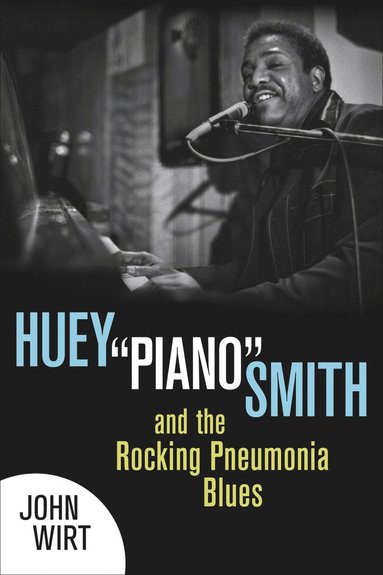 bokomslag Huey ""Piano"" Smith and the Rocking Pneumonia Blues