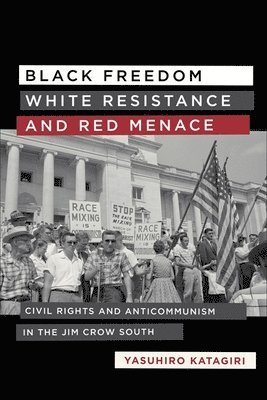 bokomslag Black Freedom, White Resistance, and Red Menace