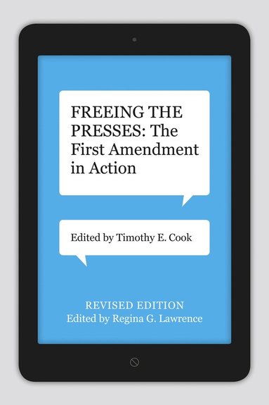 Timothy E. Cook, Regina G. Lawrence - Freeing the Presses, Häftad