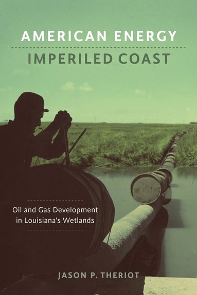 bokomslag American Energy, Imperiled Coast