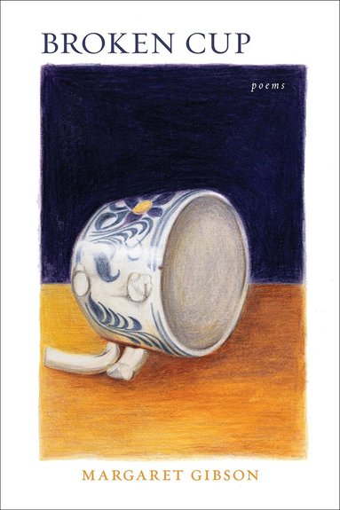 Margaret Gibson - Broken Cup, Häftad