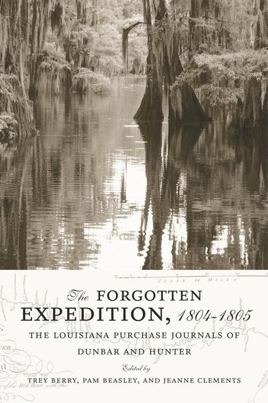 William Dunbar, Trey Berry, Pam Beasley, Jeanne Clements - Forgotten Expedition, 1804-1805, Häftad