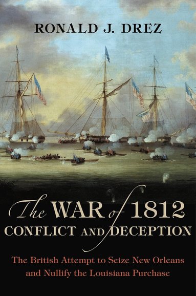 bokomslag War of 1812, Conflict and Deception