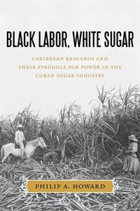 bokomslag Black Labor, White Sugar