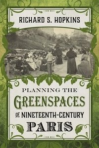 bokomslag Planning the Greenspaces of Nineteenth-Century Paris