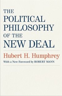 bokomslag The Political Philosophy of the New Deal