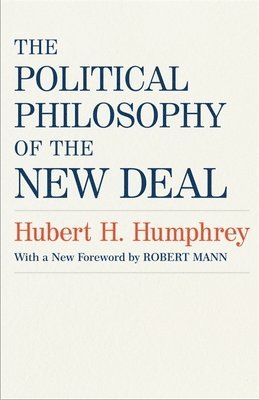 Hubert H. Humphrey, Hubert H. III Humphrey - Political Philosophy of the New Deal, Häftad