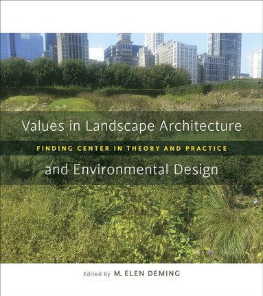 M. Elen Deming - Values in Landscape Architecture and Environmental Design, Häftad