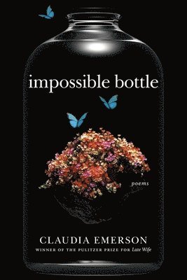 Claudia Emerson - Impossible Bottle, Häftad