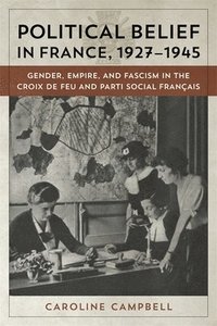 bokomslag Political Belief in France, 1927-1945