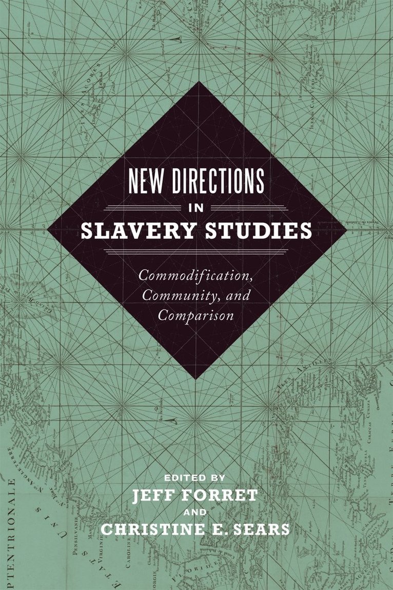 Jeff Forret, Christine E. Sears, Christine E Sears - New Directions in Slavery Studies, Inbunden
