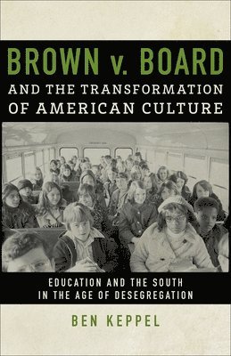 Brown v. Board and the Transformation of American Culture 1