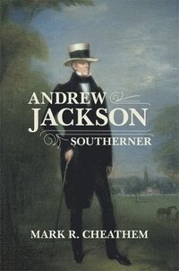 bokomslag Andrew Jackson, Southerner