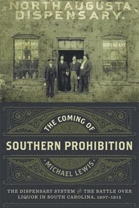 bokomslag The Coming of Southern Prohibition