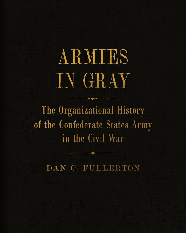 Dan C. Fullerton, Dan C Fullerton - Armies in Gray, Inbunden