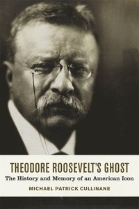 bokomslag Theodore Roosevelt's Ghost