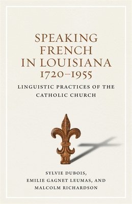 Speaking French in Louisiana, 1720-1955 1