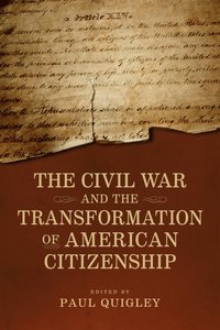 bokomslag Civil War and the Transformation of American Citizenship
