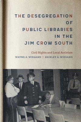 The Desegregation of Public Libraries in the Jim Crow South 1