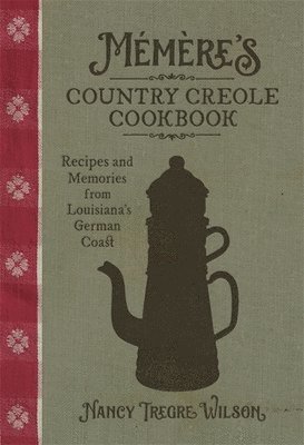Mémère’s Country Creole Cookbook