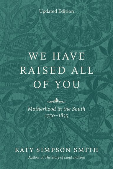 Katy Simpson Smith - We Have Raised All of You, Häftad