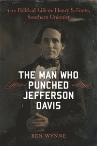 bokomslag The Man Who Punched Jefferson Davis