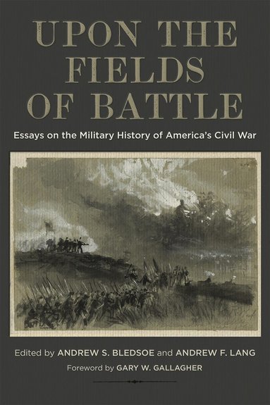 Andrew S. Bledsoe, Andrew F. Lang - Upon the Fields of Battle, Inbunden