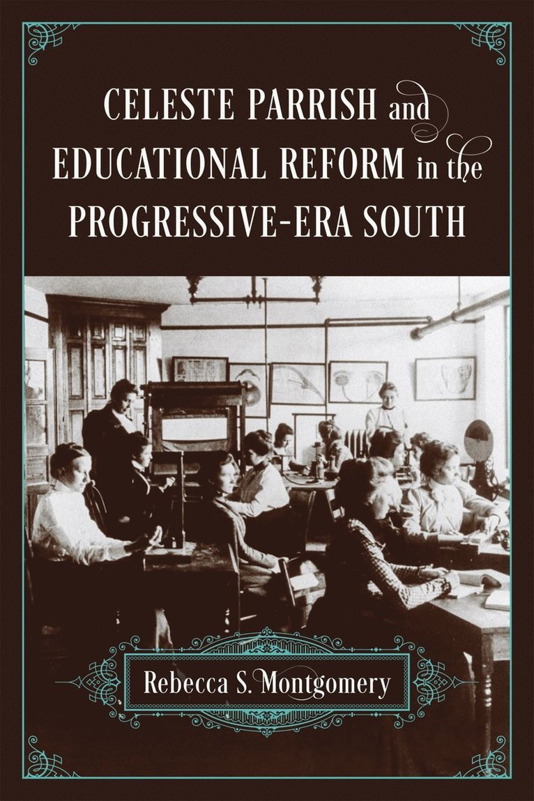 Celeste Parrish and Educational Reform in the Progressive-Era South 1