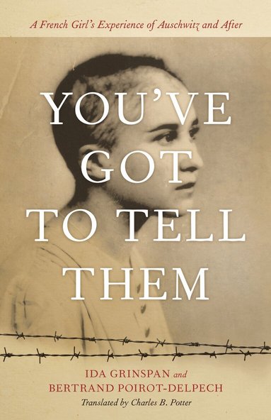 Ida Grinspan, Bertrand Poirot-Delpech, Charles B. Potter - You've Got to Tell Them, Inbunden