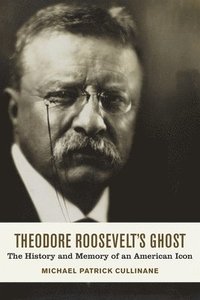 bokomslag Theodore Roosevelt's Ghost