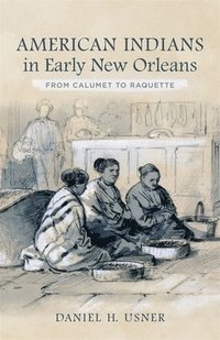 bokomslag American Indians in Early New Orleans