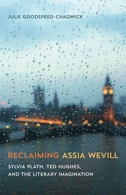 Reclaiming Assia Wevill 1