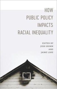 bokomslag How Public Policy Impacts Racial Inequality