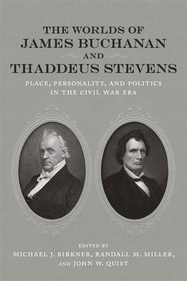 The Worlds of James Buchanan and Thaddeus Stevens 1