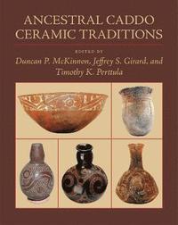 bokomslag Ancestral Caddo Ceramic Traditions