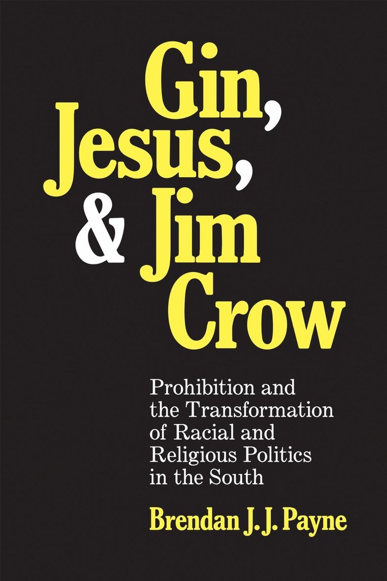 Brendan J. J. Payne, Brendan J J, Payne, Brendan J J Payne - Gin, Jesus, and Jim Crow, Inbunden