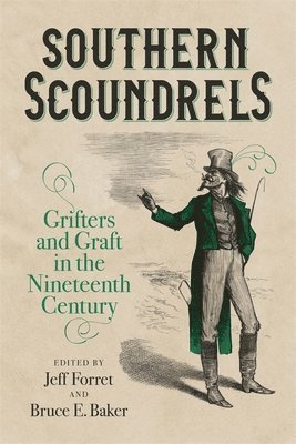 Jeff, Forret, Jeff Forret, Jeff Forret, Bruce E. Baker, E Baker, Bruce, Bruce E Baker - Southern Scoundrels, Inbunden