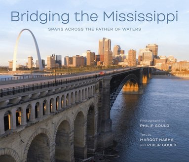 Philip Gould, Margot H. Hasha - Bridging the Mississippi, Häftad