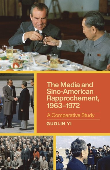 bokomslag Media and Sino-American Rapprochement, 1963-1972