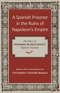 bokomslag A Spanish Prisoner in the Ruins of Napoleon's Empire