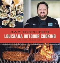 bokomslag Jay Ducote's Louisiana Outdoor Cooking