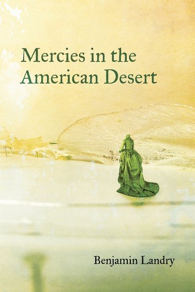 Benjamin Landry - Mercies in the American Desert, Häftad