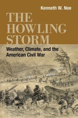 Kenneth W. Noe, Kenneth W Noe, T. Michael Parrish, T Michael Parrish - Howling Storm, Inbunden