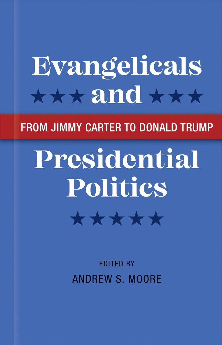 Evangelicals and Presidential Politics 1