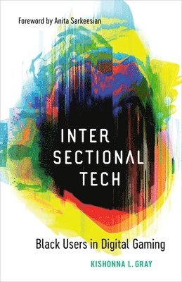 Kishonna L. Gray, Kishonna L Gray - Intersectional Tech, Häftad