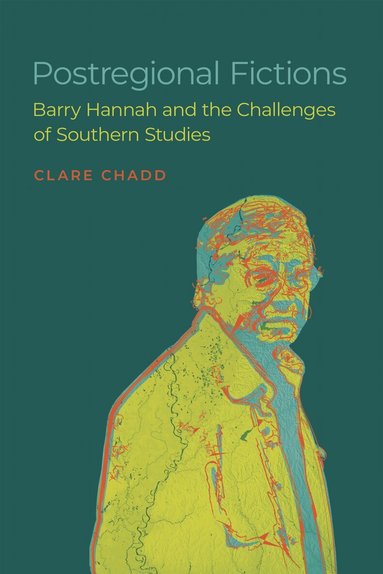 Clare Chadd, Scott Romine - Postregional Fictions, Inbunden