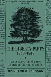 bokomslag The Liberty Party, 1840-1848