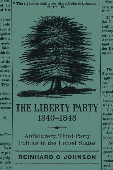 Reinhard O. Johnson - Liberty Party, 1840-1848, Häftad