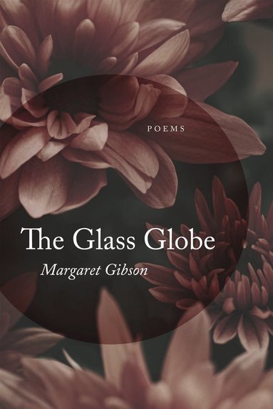 Margaret Gibson - Glass Globe, Häftad