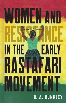 Women and Resistance in the Early Rastafari Movement 1